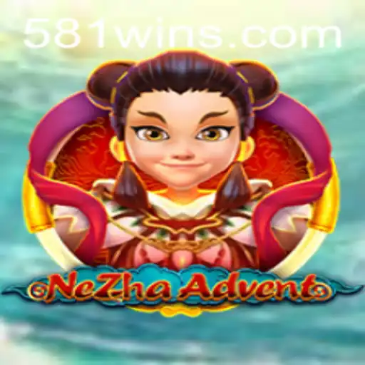 Descubra NeZhaAdvent: O Novo Fenômeno dos Jogos com a Palavra-Chave 581win
