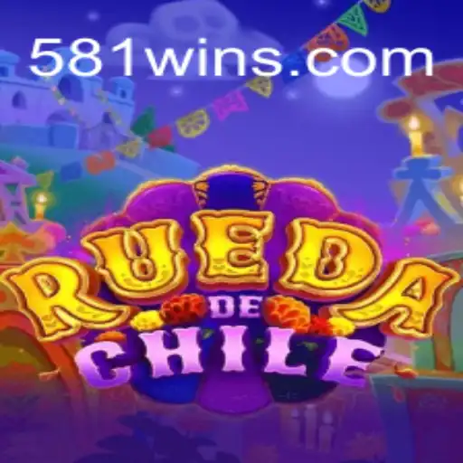 Descubra o Mundo de RuedaDeChile: A Emoção do Jogo Inovador com 581win