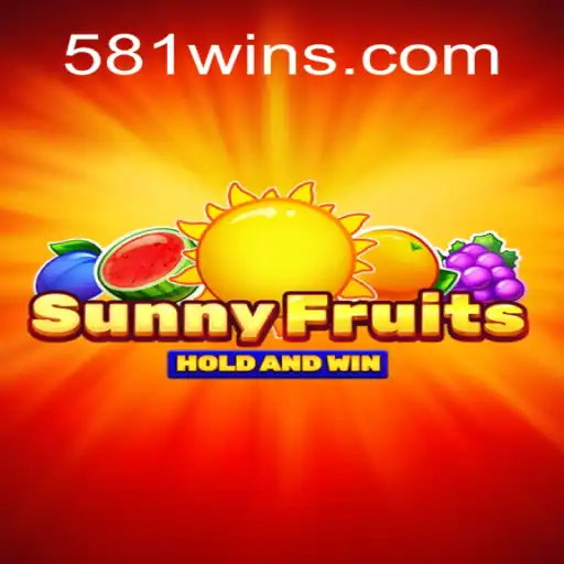 Descobrindo o Fascinante Mundo do Jogo SunnyFruits e a Emoção de 581win